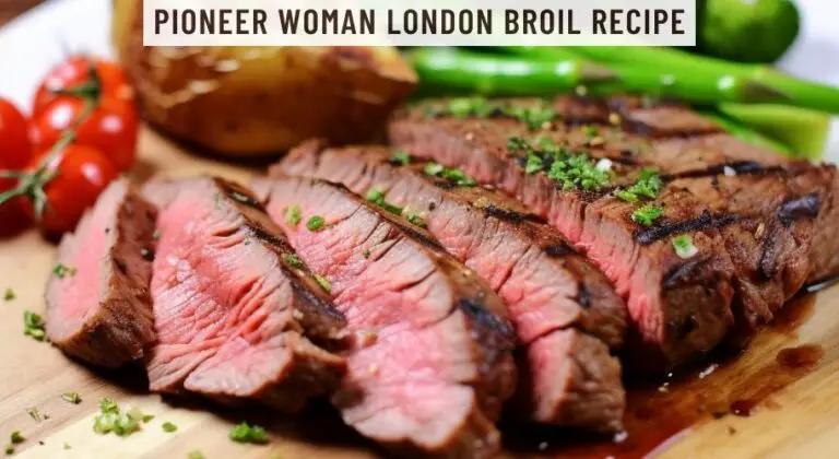 Pioneer Woman London Broil Recipe Easy Kitchen Guide