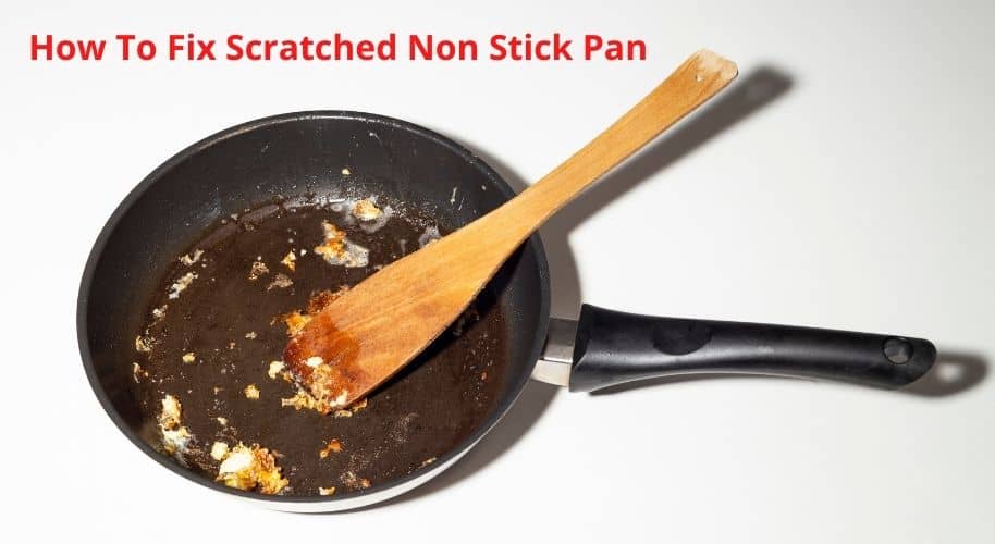 How to fix scratched non stick pan