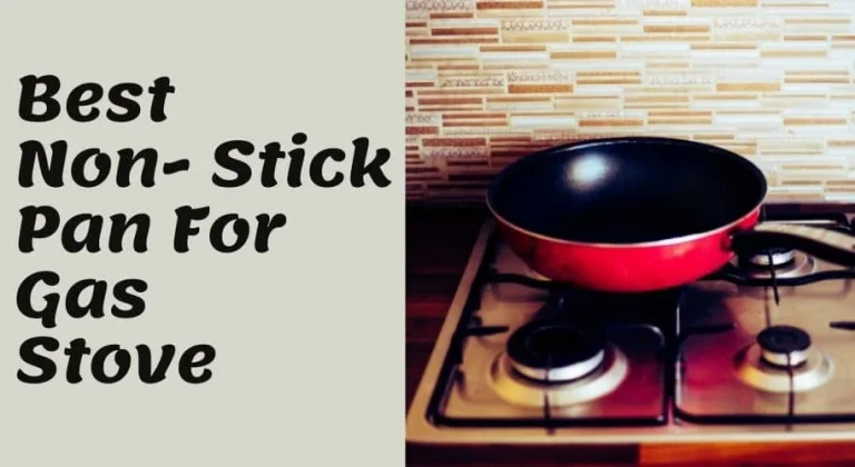 Best Non- Stick Pan For Gas Stove