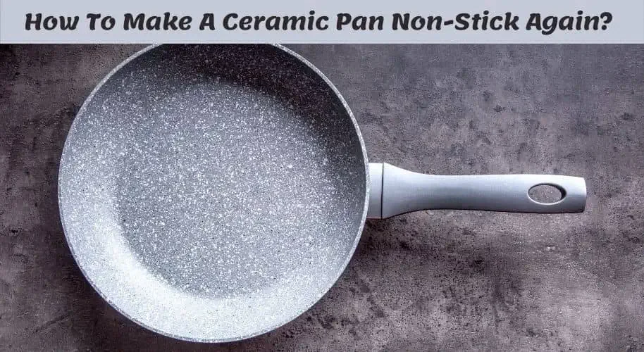 How to Make a Ceramic Pan Non Stick Again
