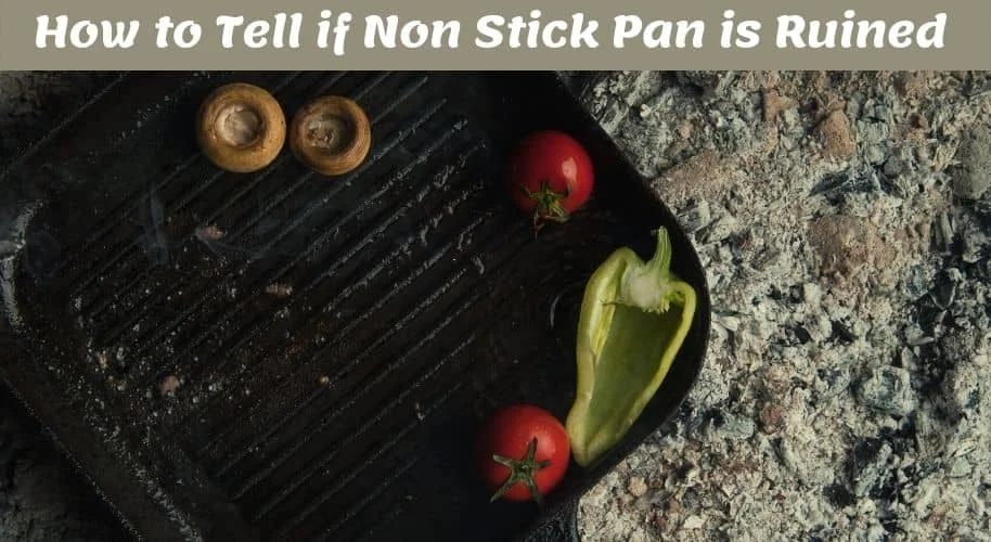 How to Tell if Non Stick Pan is Ruined