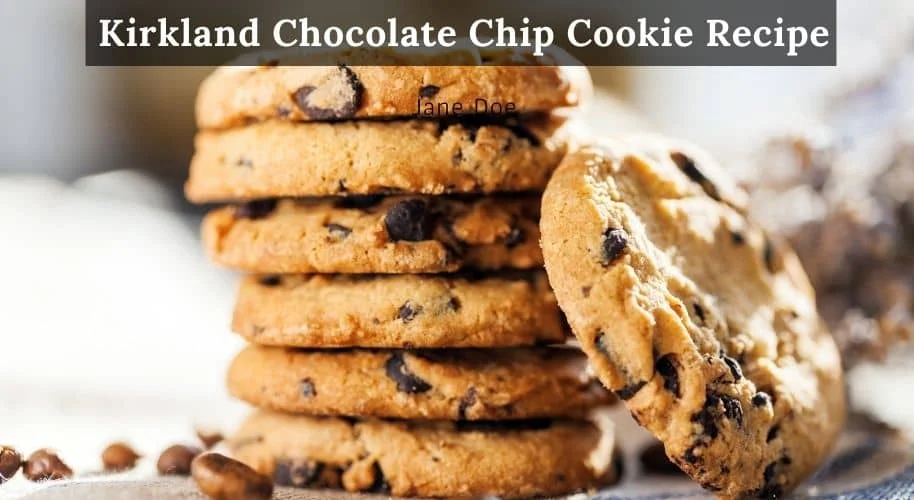 Kirkland Chocolate Chip Cookie Recipe