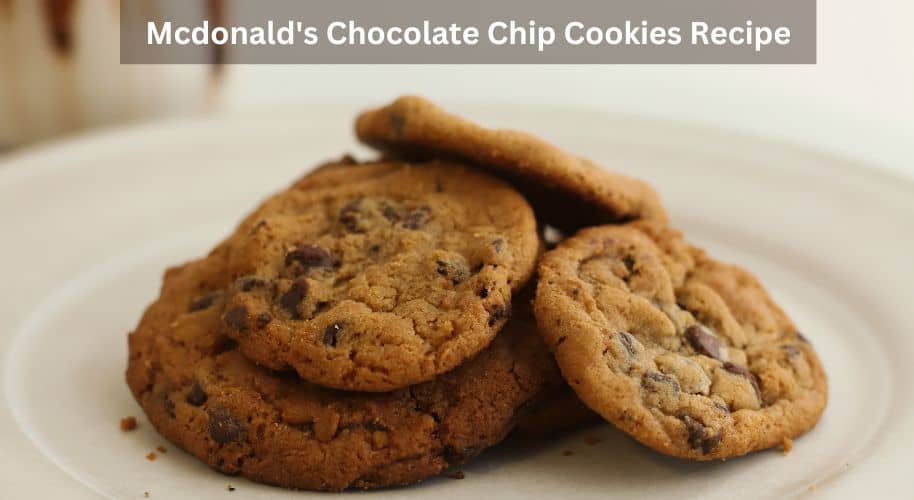 mcdonald's chocolate chip cookies recipe