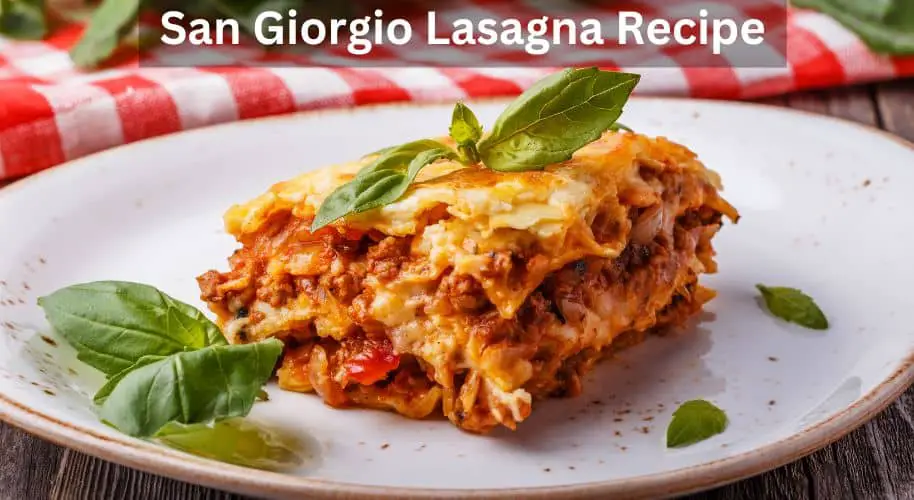 How to make san giorgio lasagna