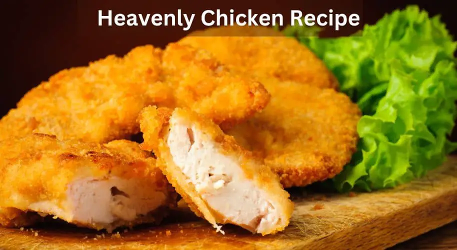 Heavenly chicken recipe