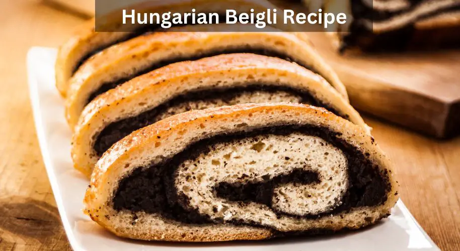 Hungarian Beigli Recipe