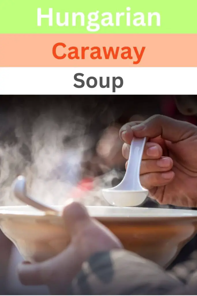 How to make Hungarian caraway soup