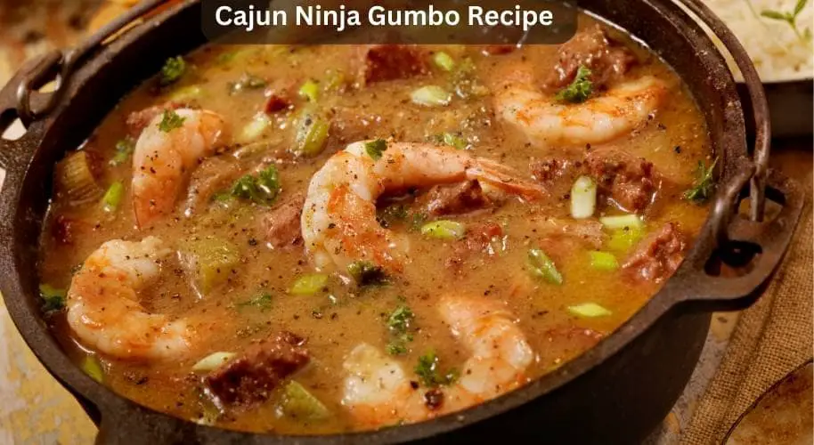 Cajun Ninja Gumbo Recipe