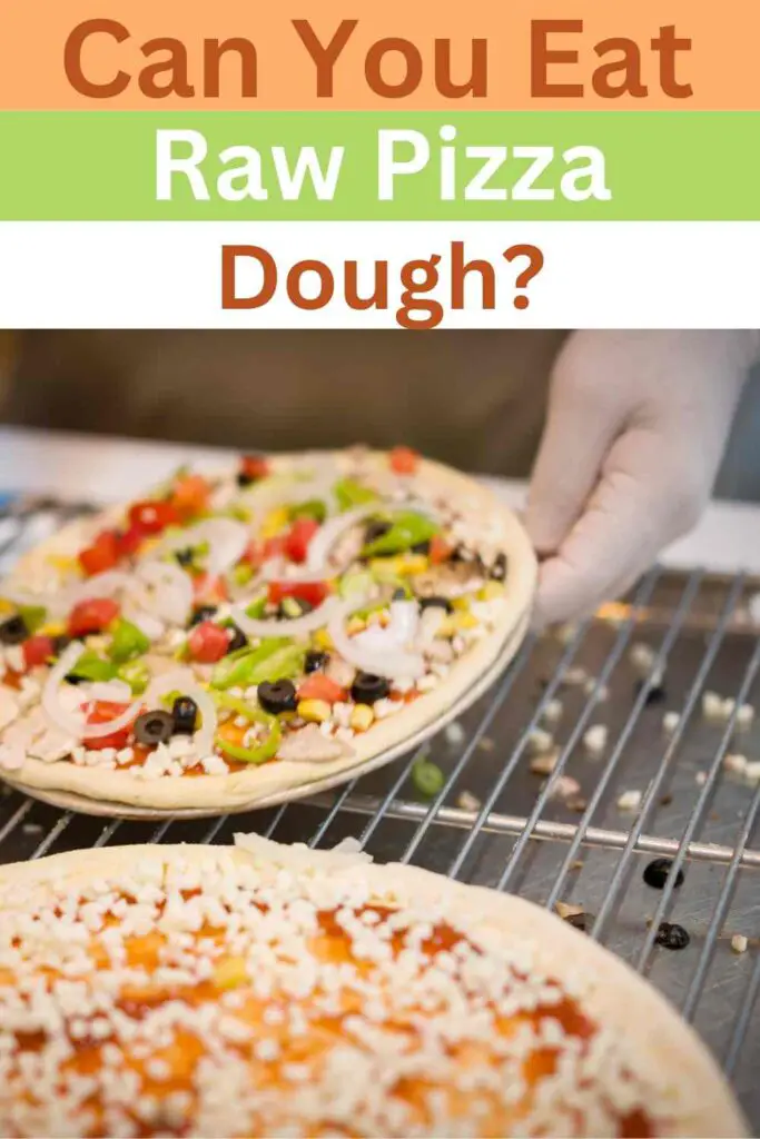 Can You Eat Raw Pizza Dough? 