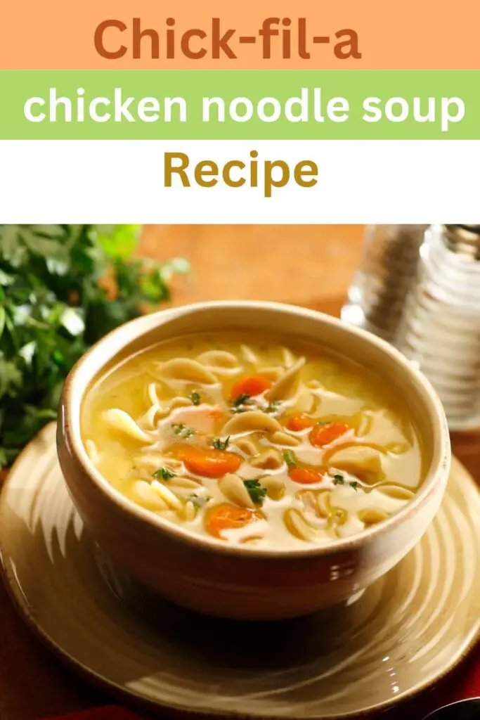 Chick-fil-a chicken noodle soup recipe pin