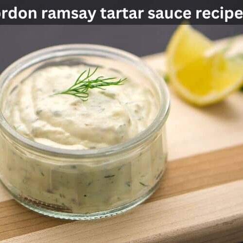 Gordon Ramsay tartar sauce recipe