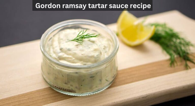 Gordon Ramsay tartar sauce recipe