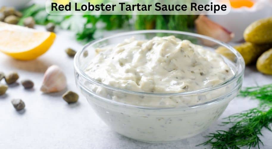 Red Lobster Tartar Sauce Recipe