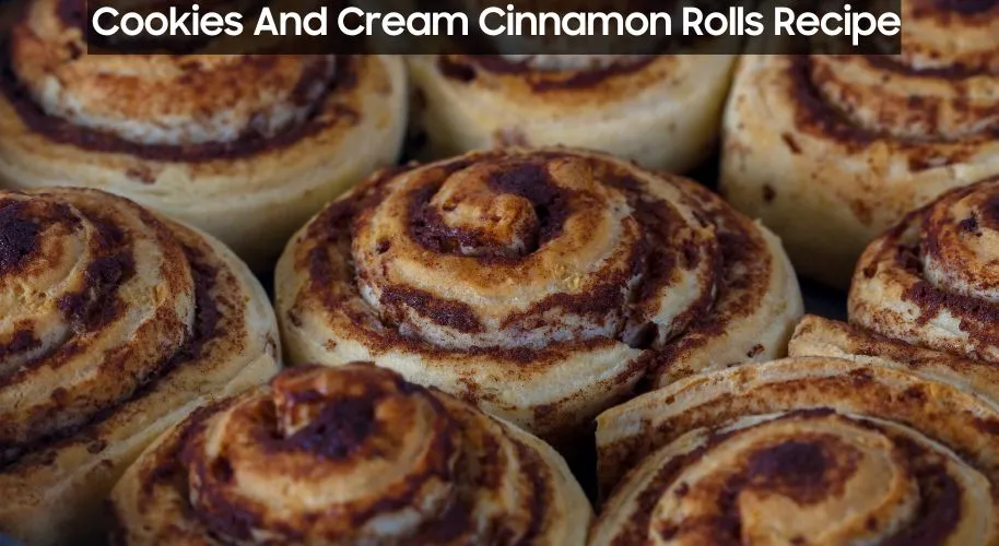 Cookies and cream cinnamon rolls recipe