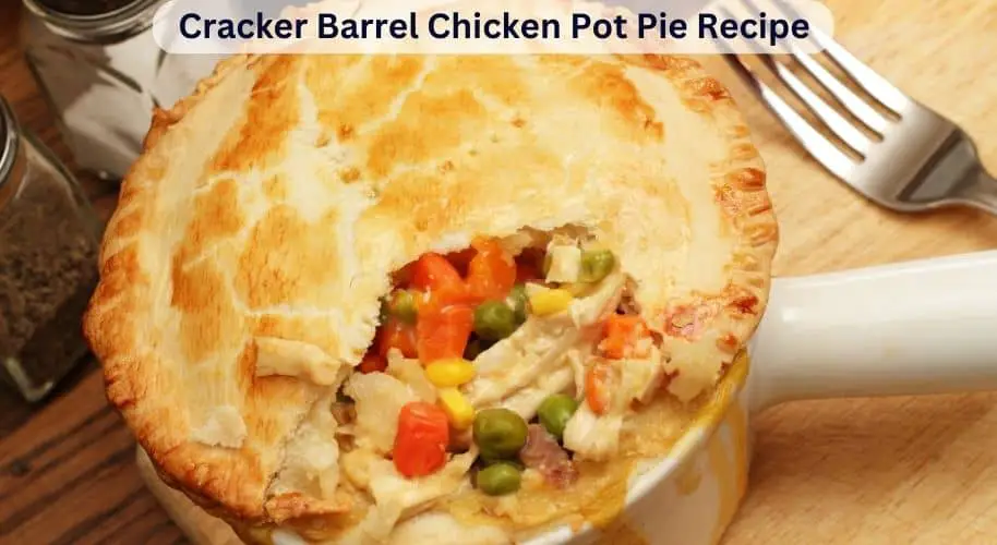 Cracker Barrel Chicken Pot Pie Recipe