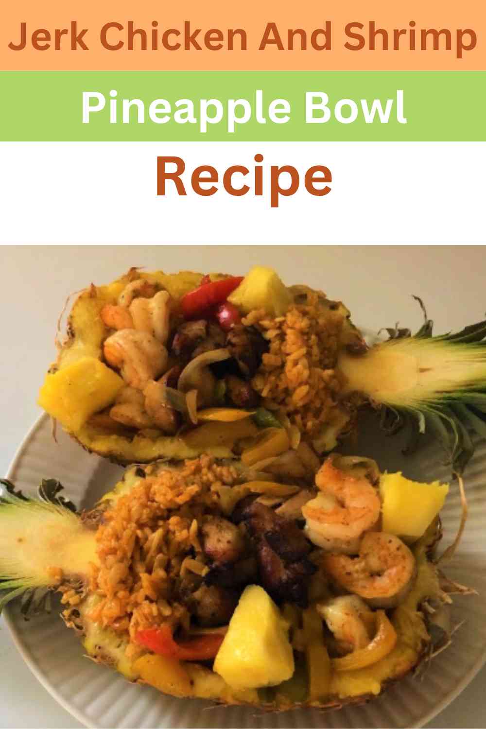 Jerk Chicken And Shrimp Pineapple Bowl Recipe