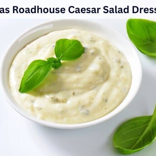 Texas Roadhouse Caesar Salad Dressing