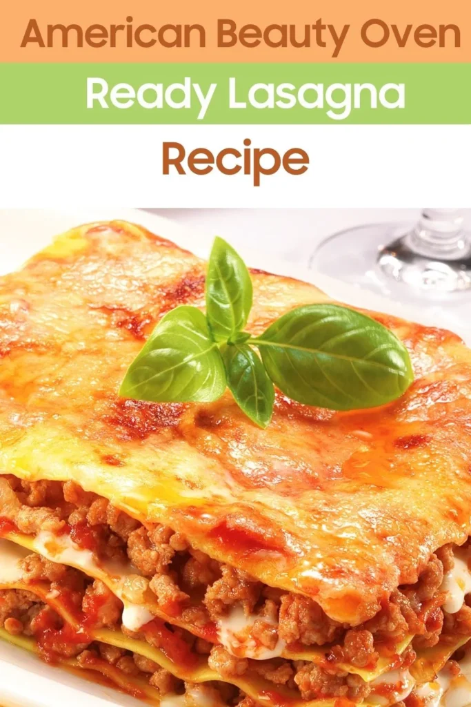 How to make an American beauty oven-ready lasagna?