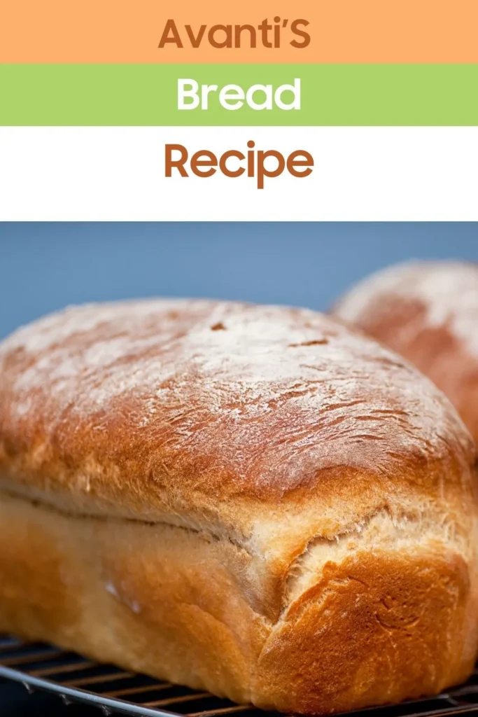 How to make Avanti’s Bread?