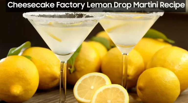 Cheesecake Factory Lemon Drop Martini Recipe