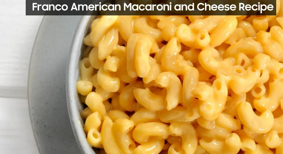 Franco American Macaroni and Cheese Recipe