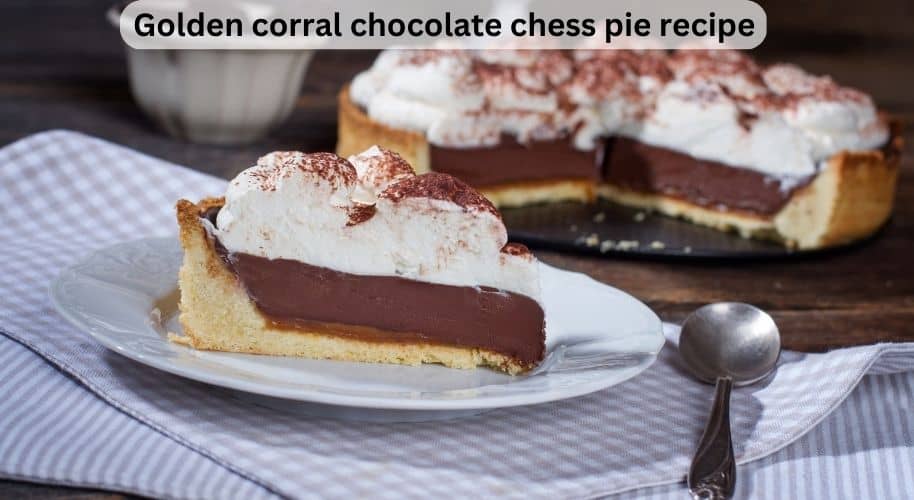 Golden Corral Chocolate Chess Pie Recipe