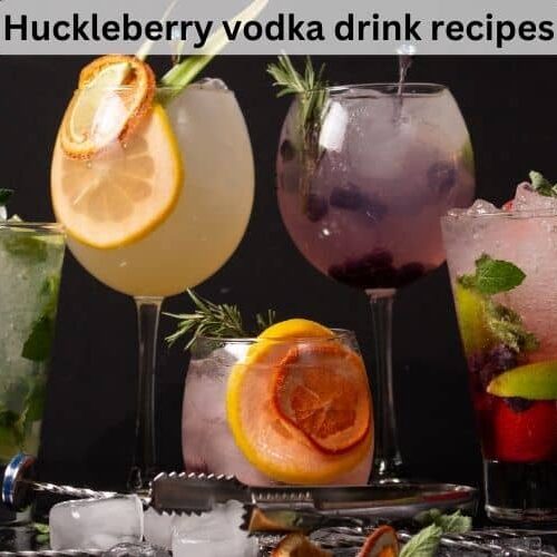 Huckleberry Vodka Drink Recipes