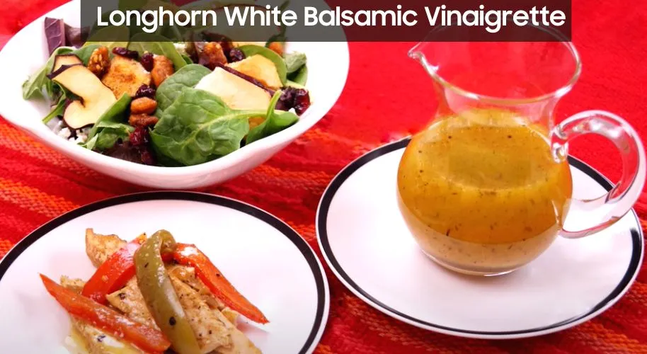 Longhorn White Balsamic Vinagrette