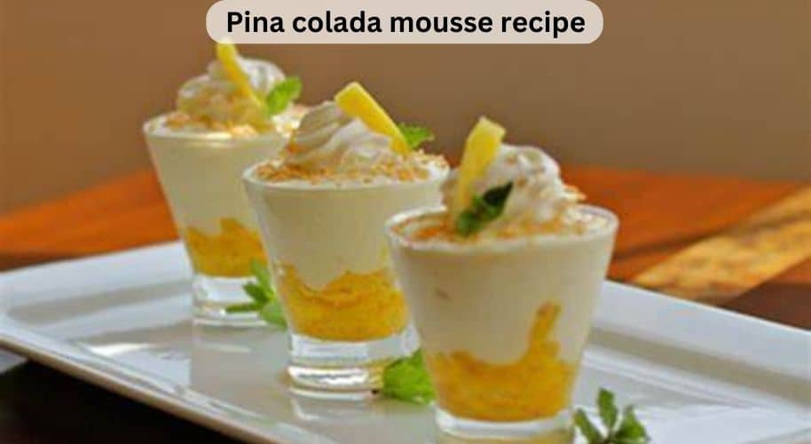 Pina Colada Mousse Recipe