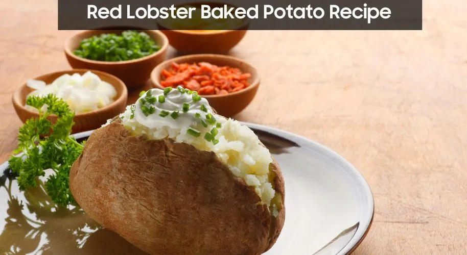 Red Lobster Baked Potato Recipe