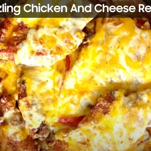 Sizzling Chicken and Cheese Recipe