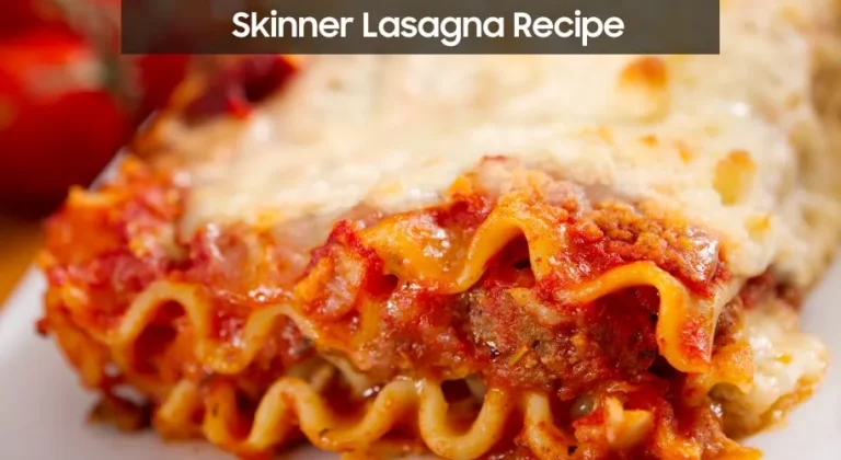 Skinner Lasagna Recipe