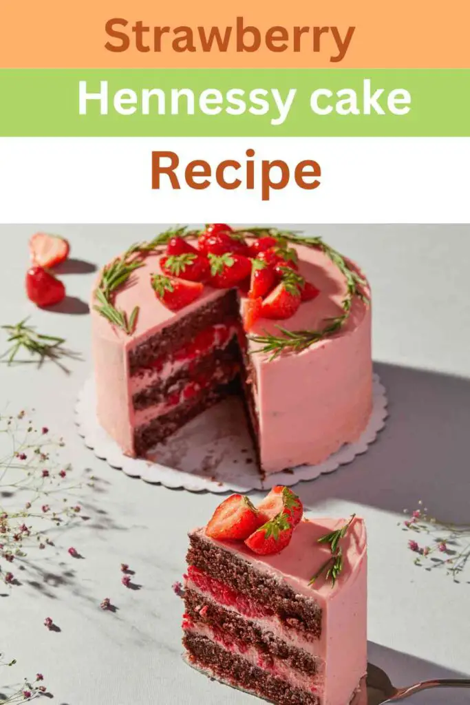 Strawberry Hennessy Cake Recipe pin