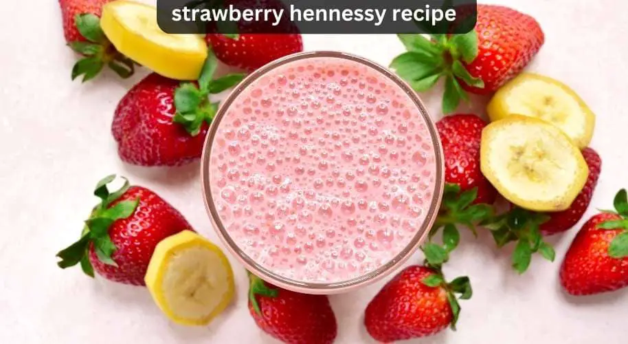 strawberry hennessy recipe