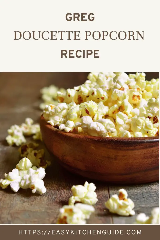 greg doucette popcorn recipe
