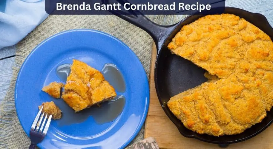 Brenda Gantt Cornbread Recipe