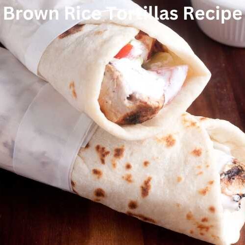Brown Rice Tortillas Recipe
