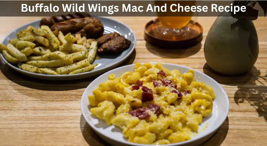 Buffalo Wild Wings Mac And Cheese Recipe