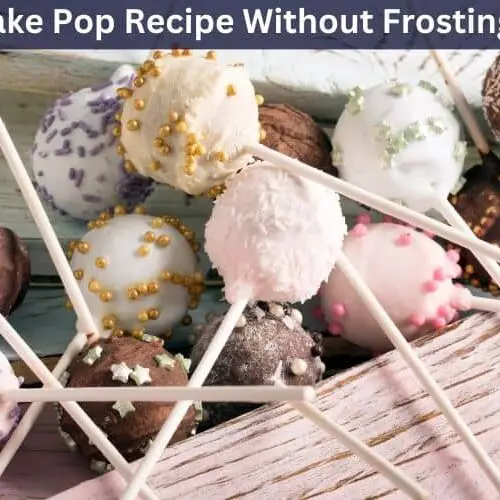Cake Pop Recipe Without Frosting
