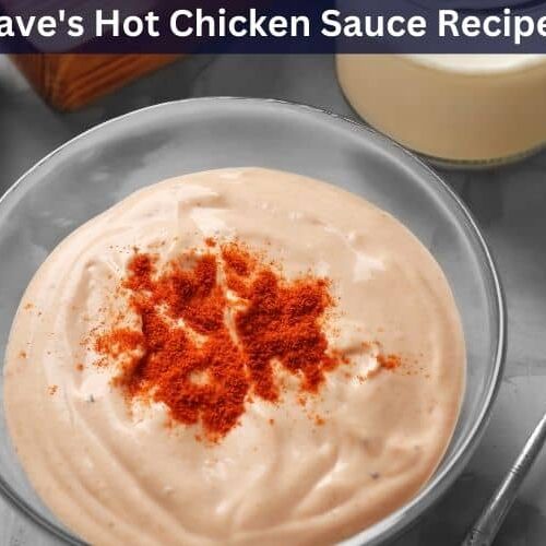 Dave's Hot Chicken Sauce Recipe