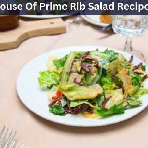 House Of Prime Rib Salad Recipe