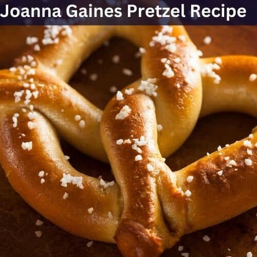 Joanna Gaines Pretzel Recipe