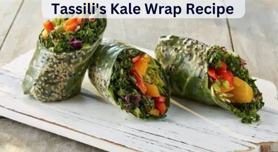 Tassili's Kale Wrap Recipe