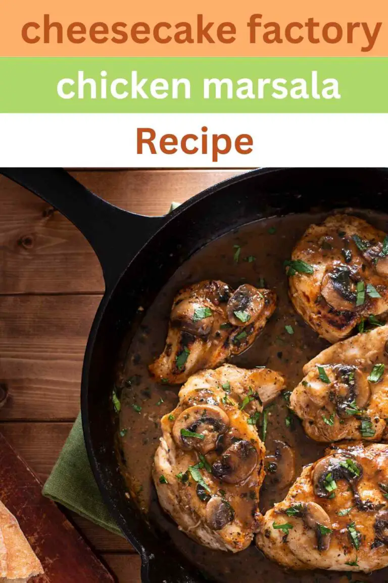 Cheesecake Factory Chicken Marsala Recipe 3124