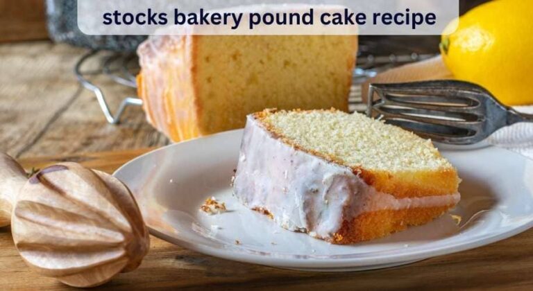 Stocks Bakery Pound Cake Recipe Easy Kitchen Guide 