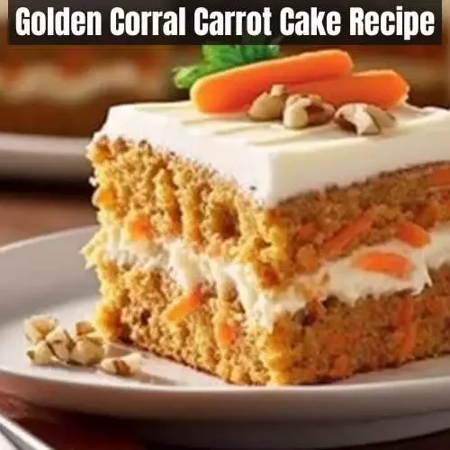 Golden Corral Carrot Cake Recipe