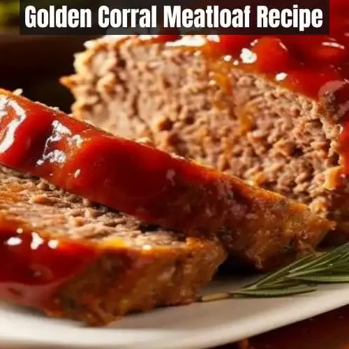 Golden Corral Meatloaf Recipe