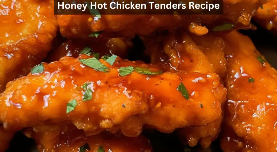 Honey Hot Chicken Tenders Recipe