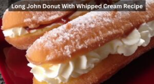 Long John Donut With Whipped Cream Recipe