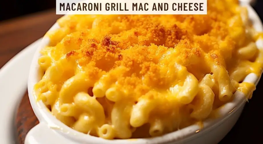 Macaroni Grill Mac and Cheese
